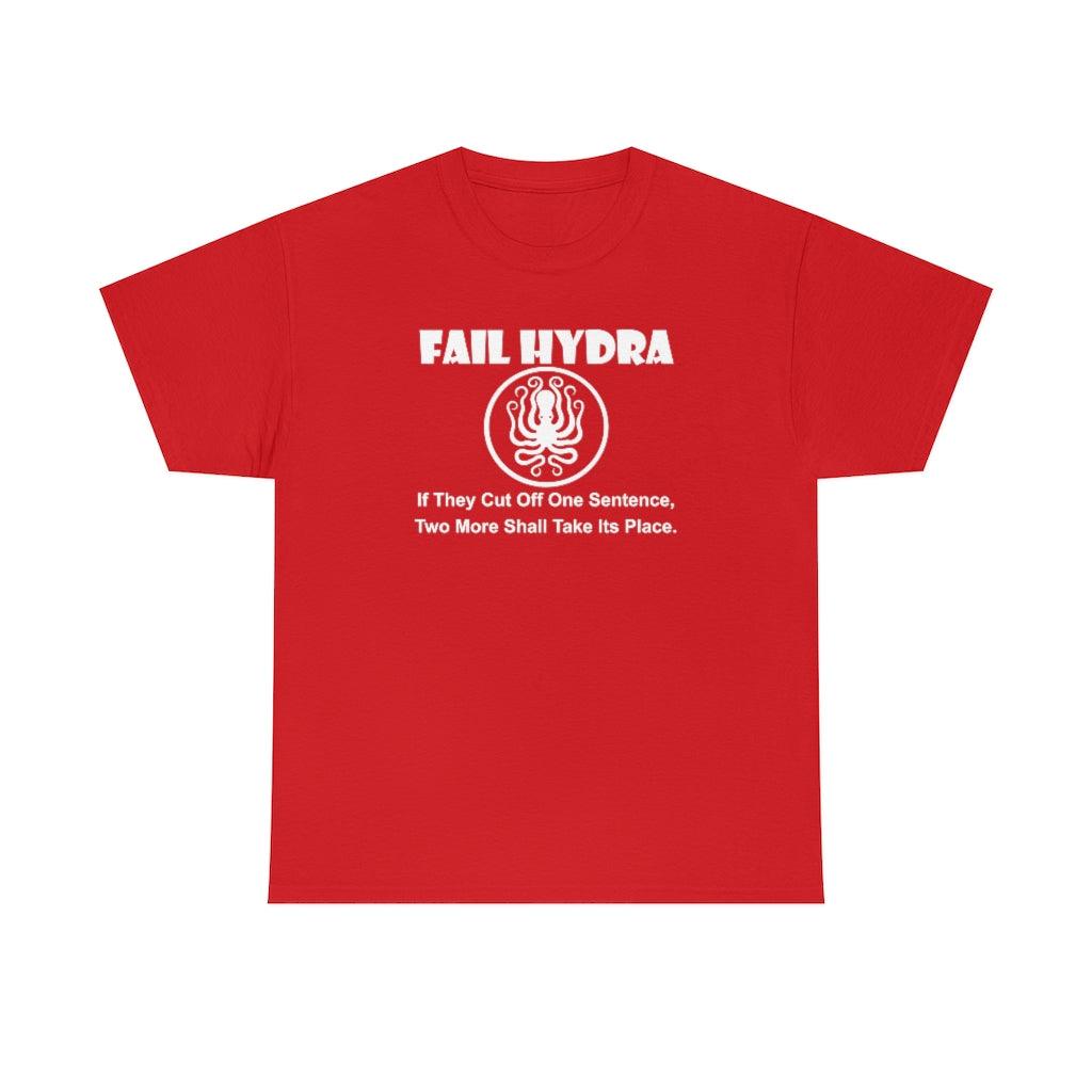 Fail Hydra If They Cut Off One Sentence, Two More Shall Take Its Place. - T-Shirt - Witty Twisters Fashions