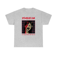 Zombielina Can Still Get More Dates Than Me - T-Shirt - Witty Twisters Fashions