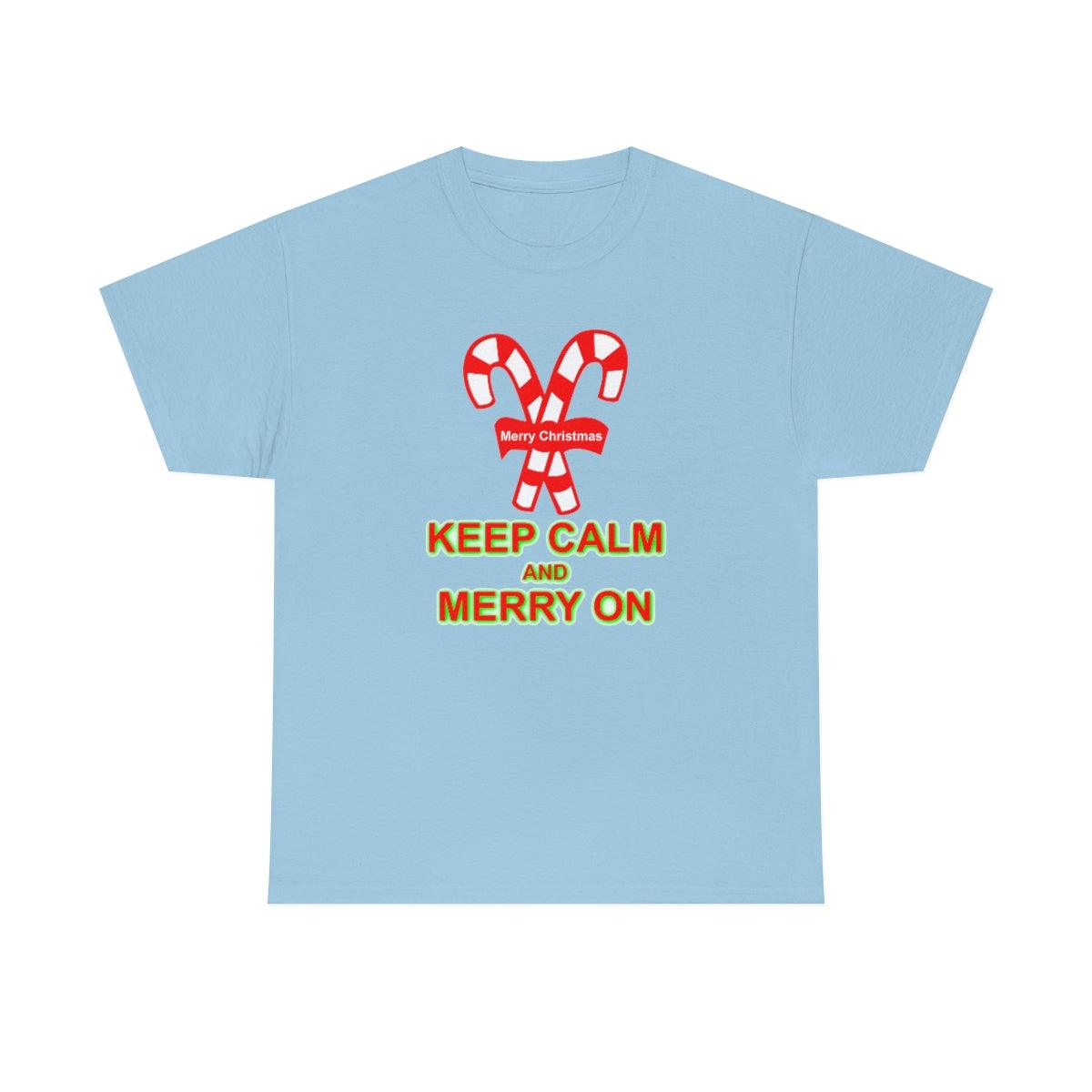 Keep Calm and Merry On - Witty Twisters T-Shirts