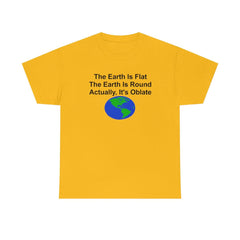 The Earth Is Flat The Earth Is Round Actually, It's Oblate - T-Shirt - Witty Twisters Fashions