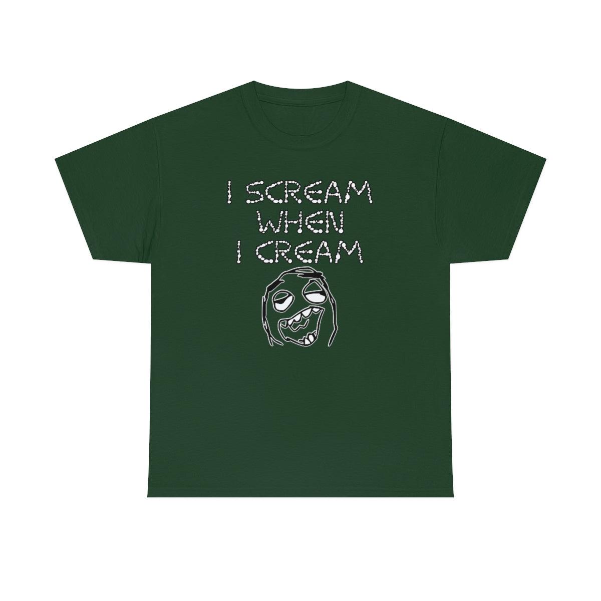 I Scream When I Cream - T-Shirt - Witty Twisters Fashions