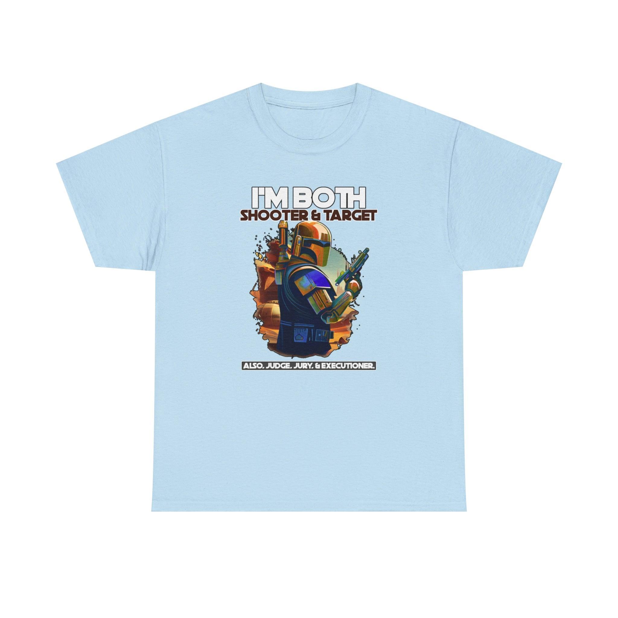 I'm both shooter & target Also, judge, jury, & executioner. - T-Shirt - Witty Twisters Fashions