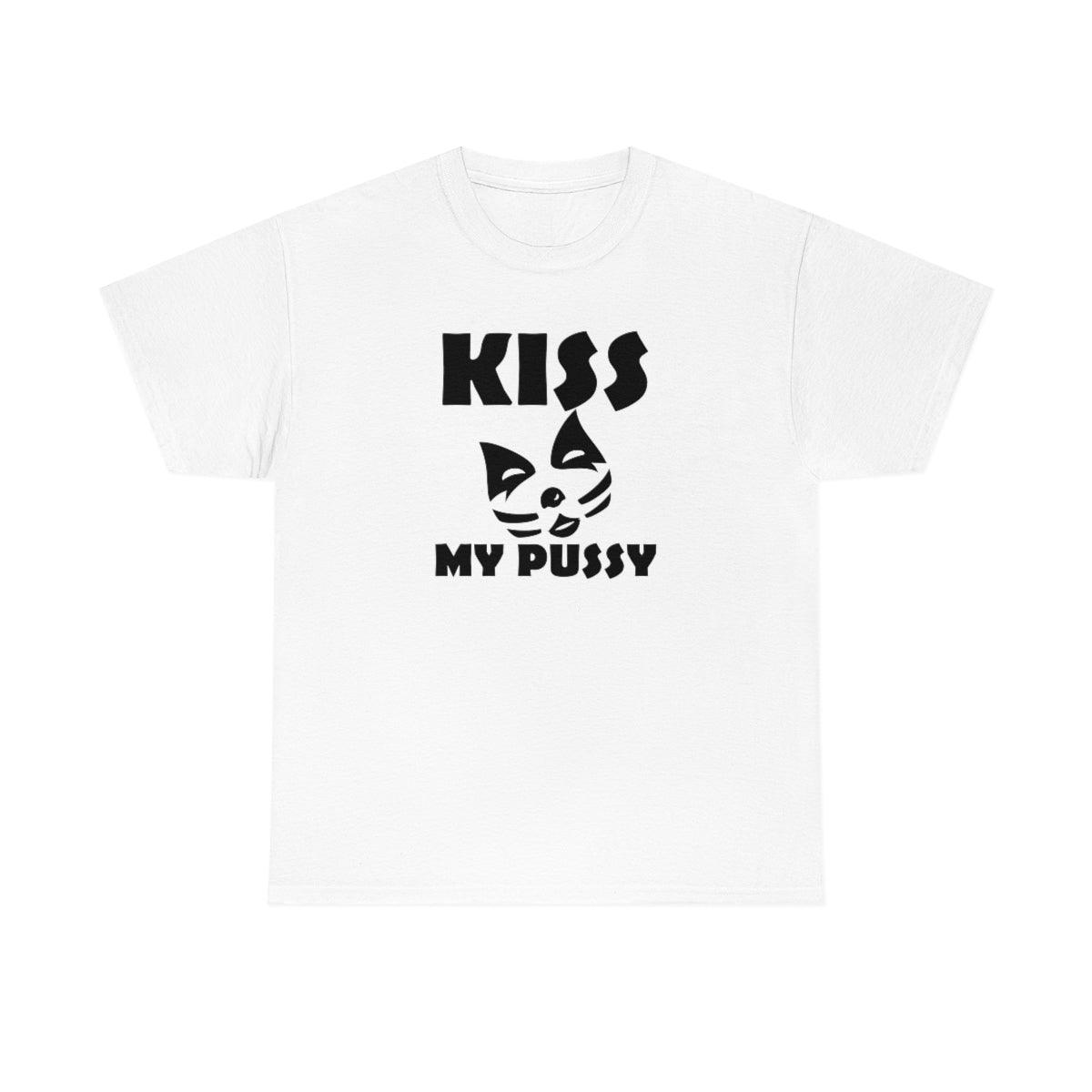 Kiss My Pussy - T-Shirt - Witty Twisters Fashions