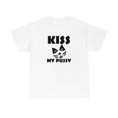 Kiss My Pussy - T-Shirt - Witty Twisters Fashions