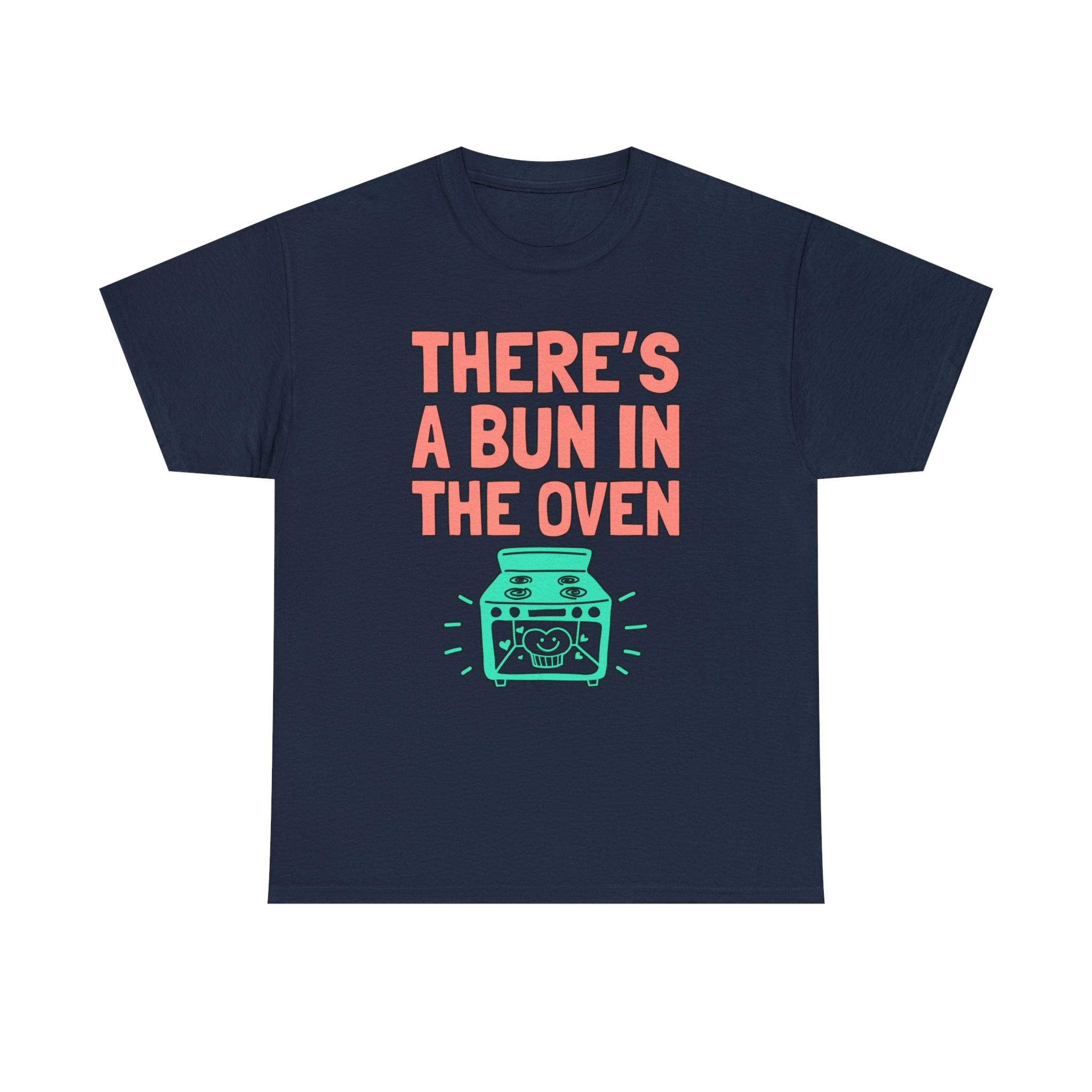 There's a bun in the oven - T-Shirt - Witty Twisters Fashions