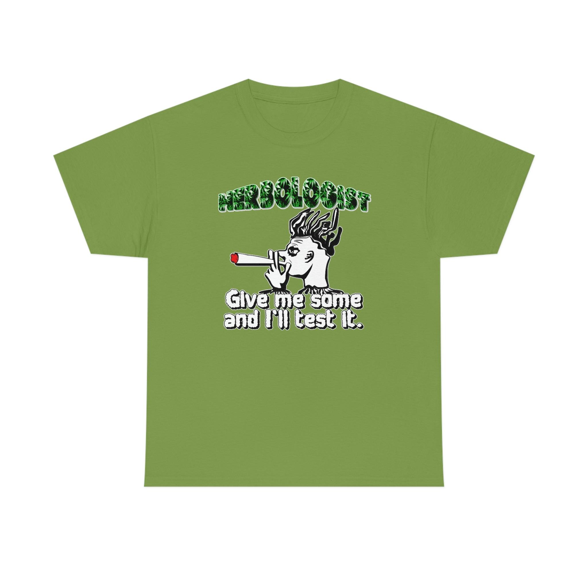 Herbologist Give me some and I'll test it. - T-Shirt - Witty Twisters Fashions