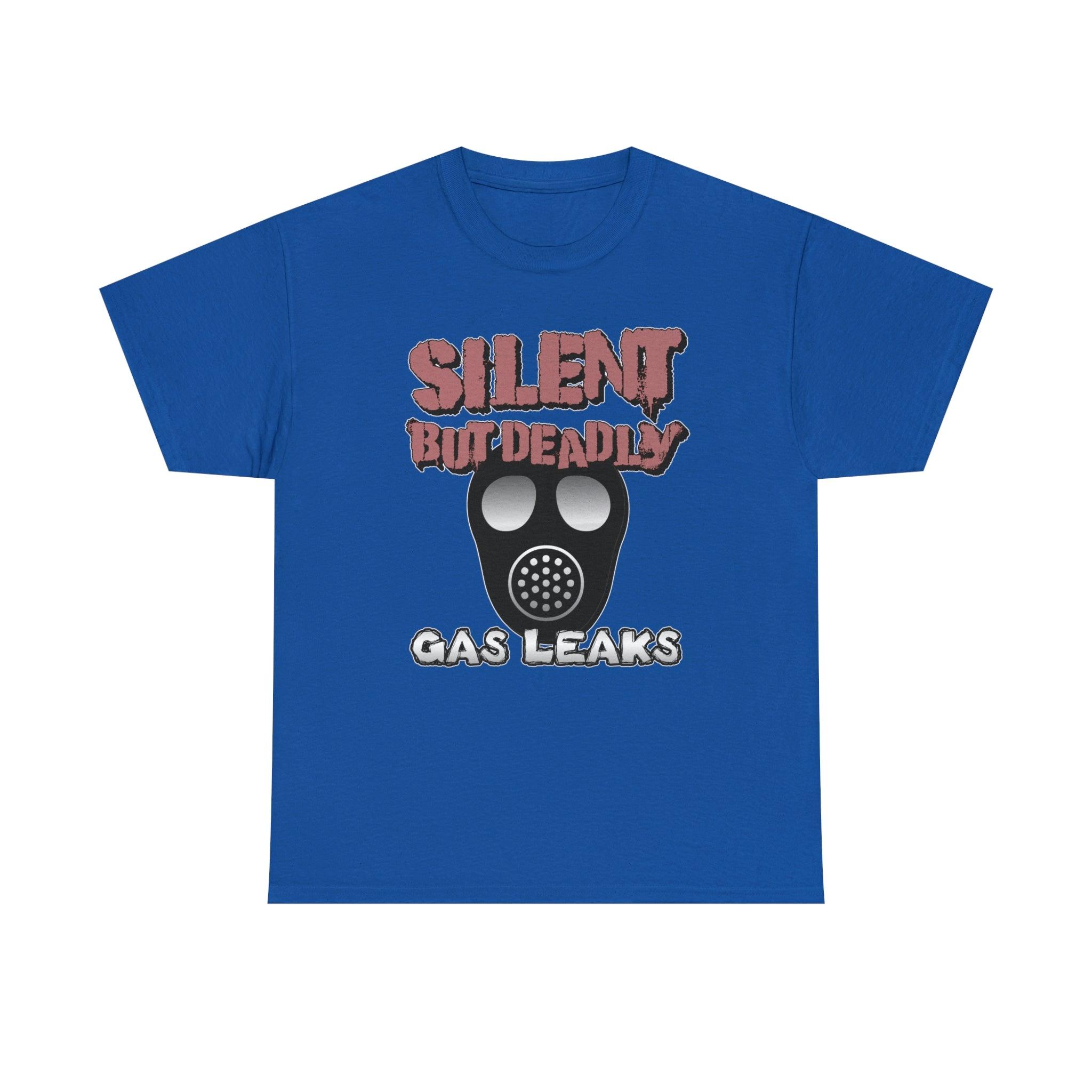 Silent But Deadly Gas Leaks - T-Shirt - Witty Twisters Fashions