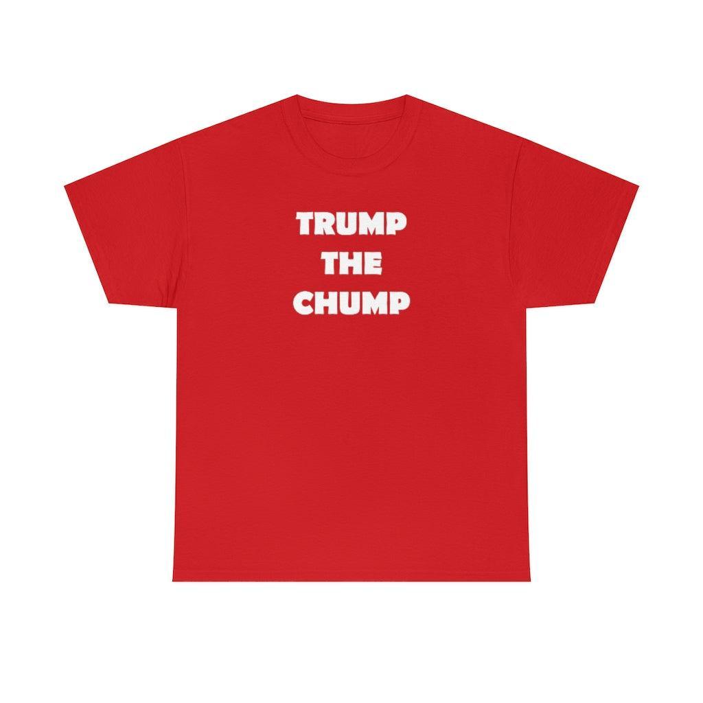 Trump The Chump - T-Shirt - Witty Twisters Fashions