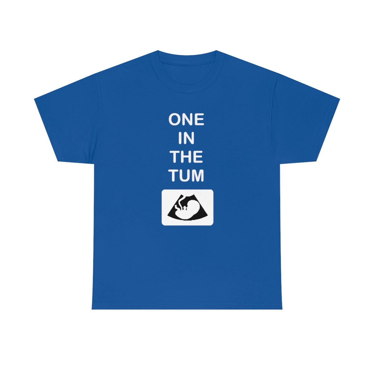 One In The Tum - T-Shirt - Witty Twisters Fashions