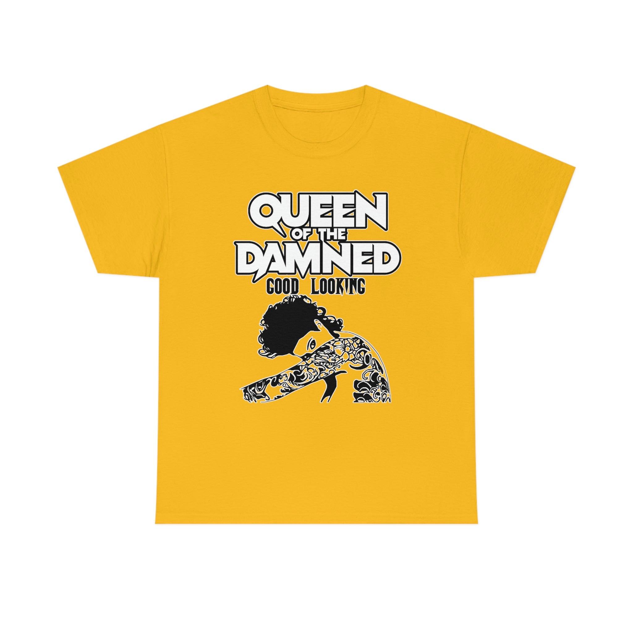 Queen Of The Damned Good Looking - T-Shirt - Witty Twisters Fashions