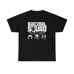 Suicidal Squad The End Is Coming So Why Wait - T-Shirt - Witty Twisters Fashions