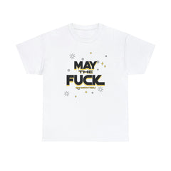 May the fuck be with you - T-Shirt - Witty Twisters Fashions