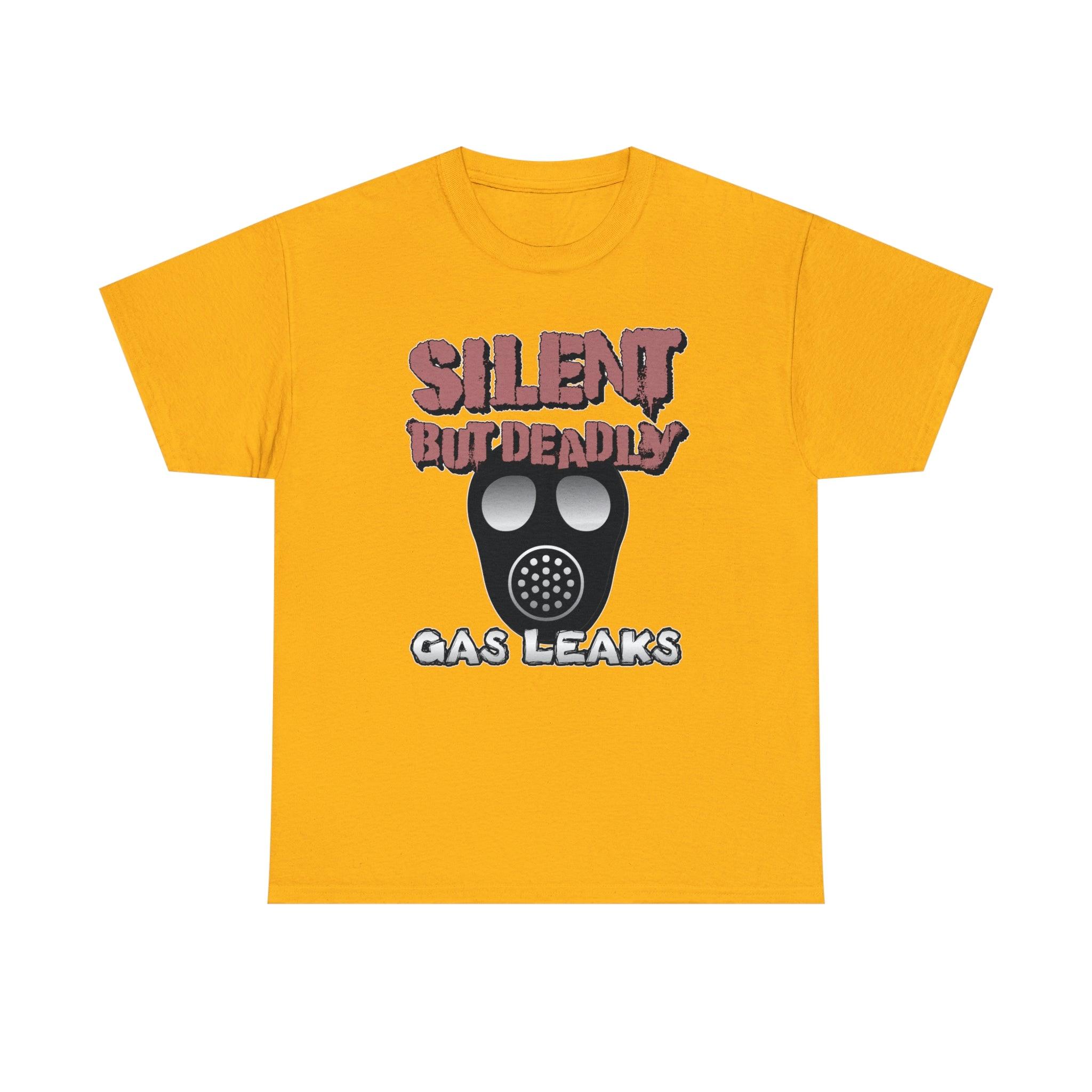 Silent But Deadly Gas Leaks - T-Shirt - Witty Twisters Fashions