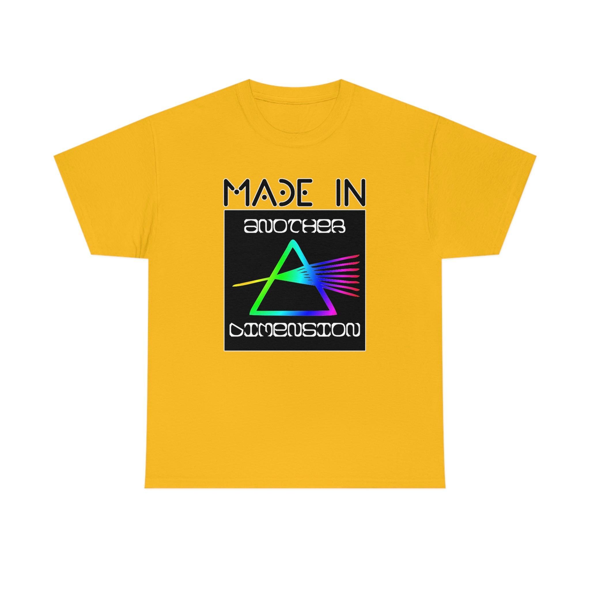 Made In Another Dimension - T-Shirt - Witty Twisters Fashions