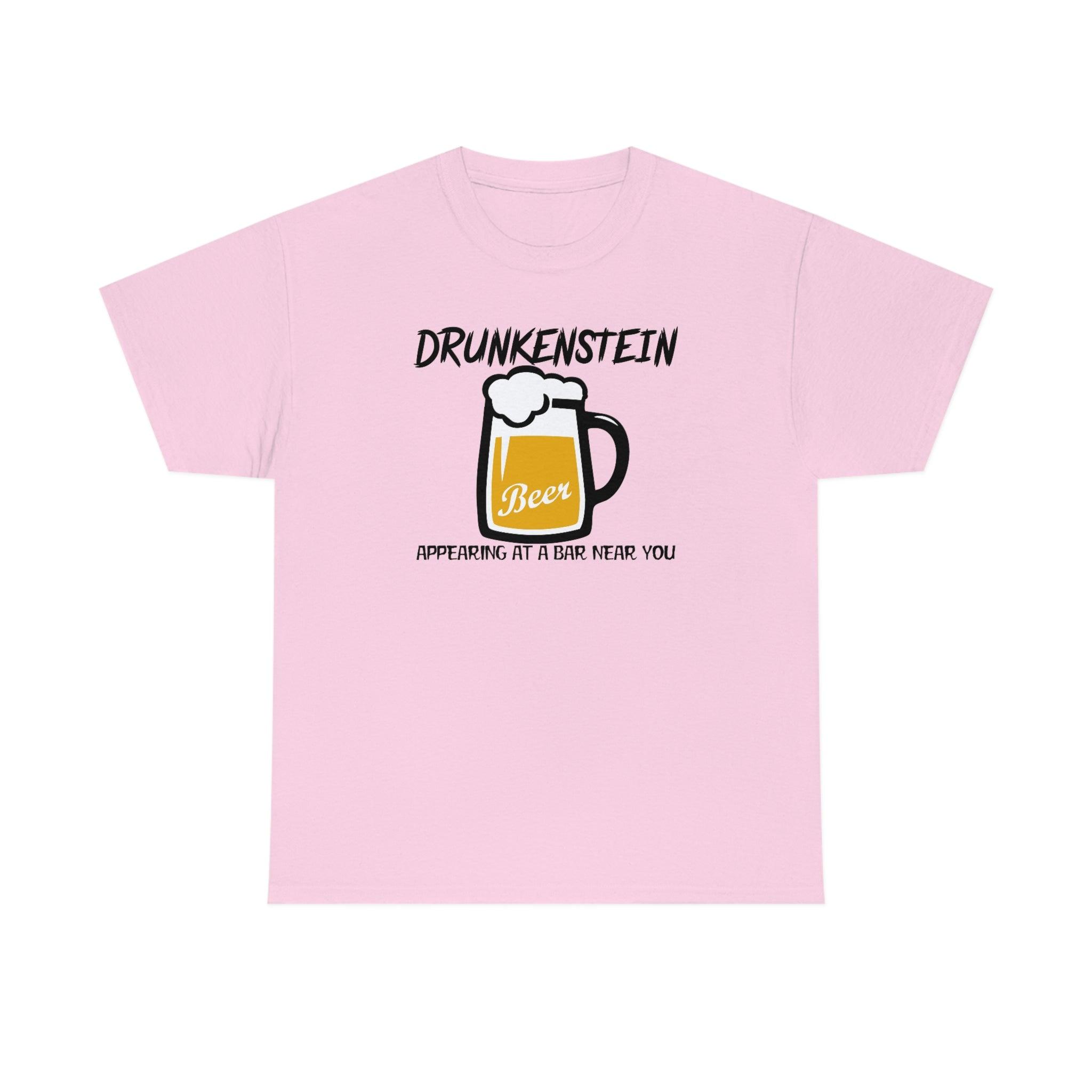 Drunkenstein Appearing at a bar near you - T-Shirt - Witty Twisters Fashions