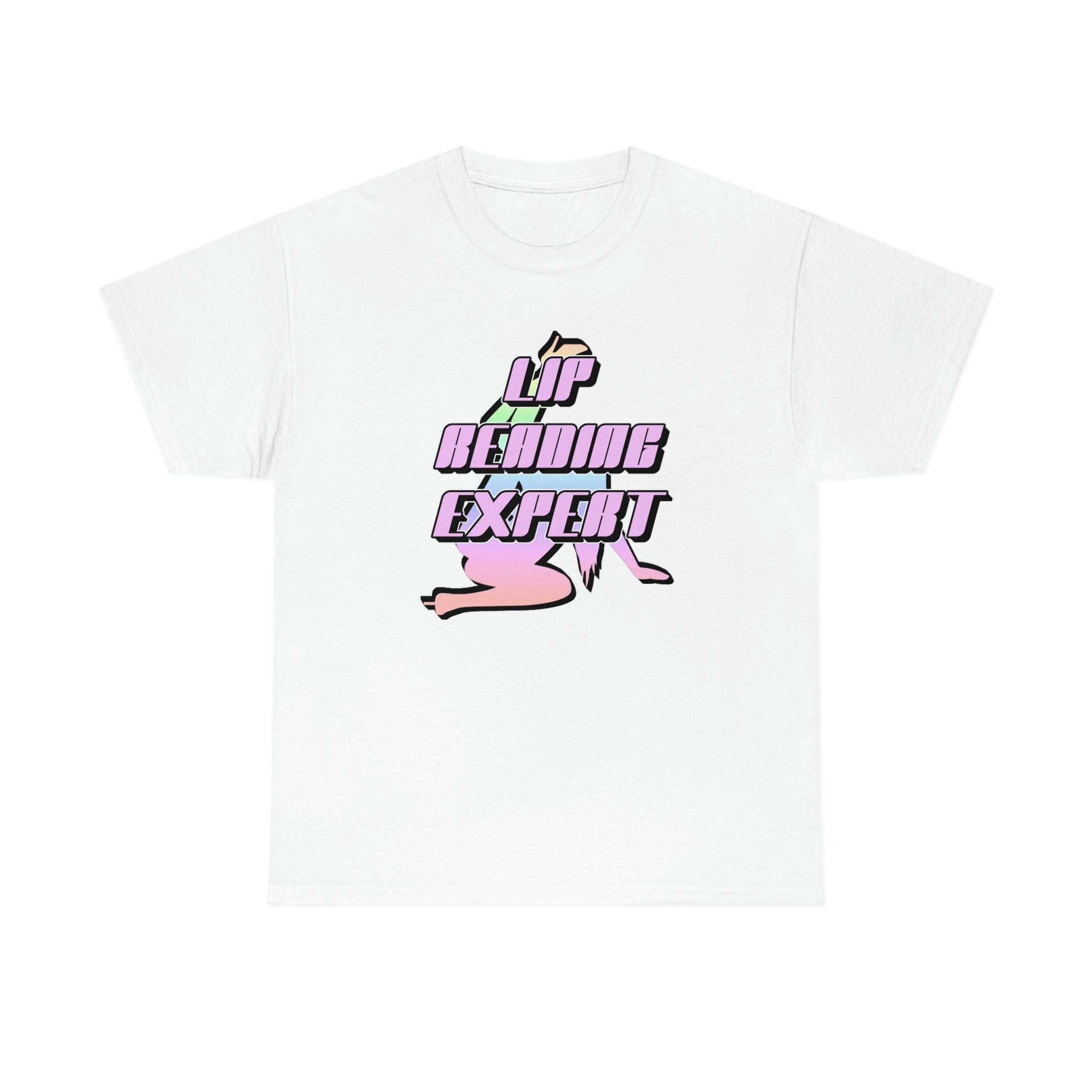 Lip Reading Expert - T-Shirt - Witty Twisters Fashions