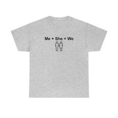 Me + She = We - T-Shirt - Witty Twisters Fashions