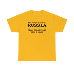 More Sanctions Against Russia Dead Ukrainians Don't Care - T-Shirt - Witty Twisters Fashions