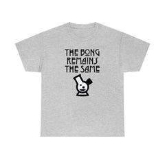 The Bong Remains The Same - T-Shirt - Witty Twisters Fashions