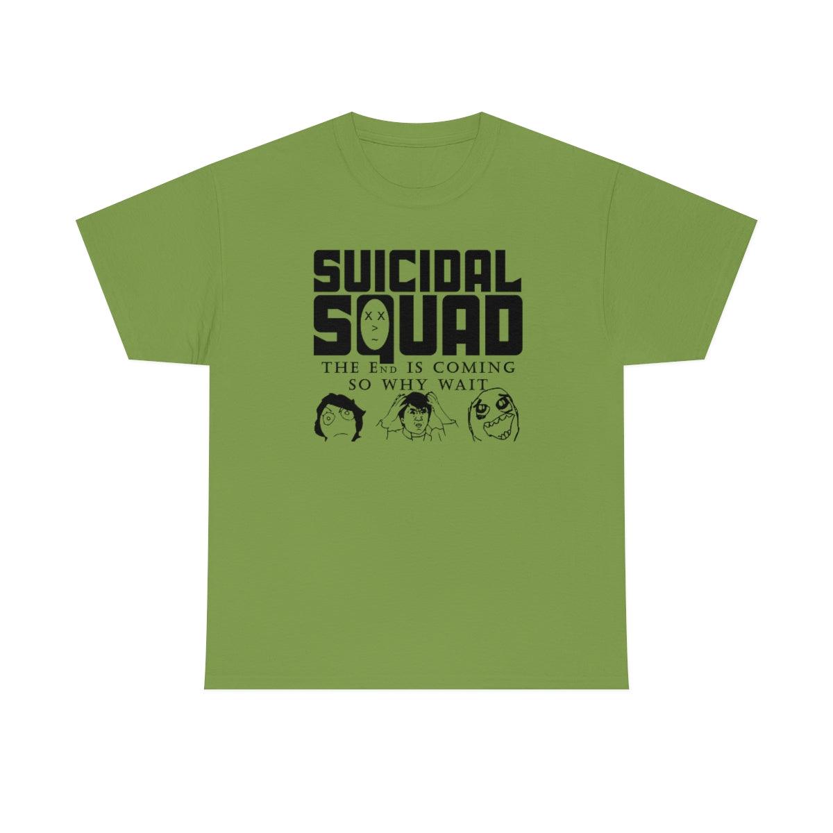 Suicidal Squad The End Is Coming So Why Wait - T-Shirt - Witty Twisters Fashions