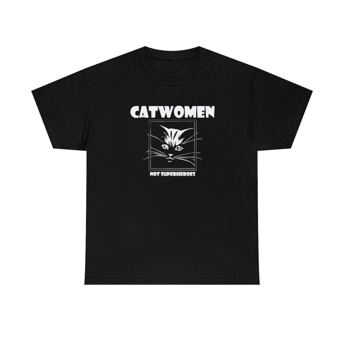 Catwomen Not Superheroes - T-Shirt - Witty Twisters Fashions