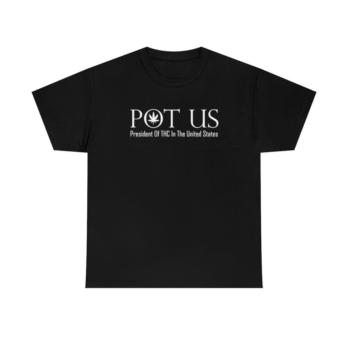 POT US President Of THC In The United States - T-Shirt - Witty Twisters Fashions