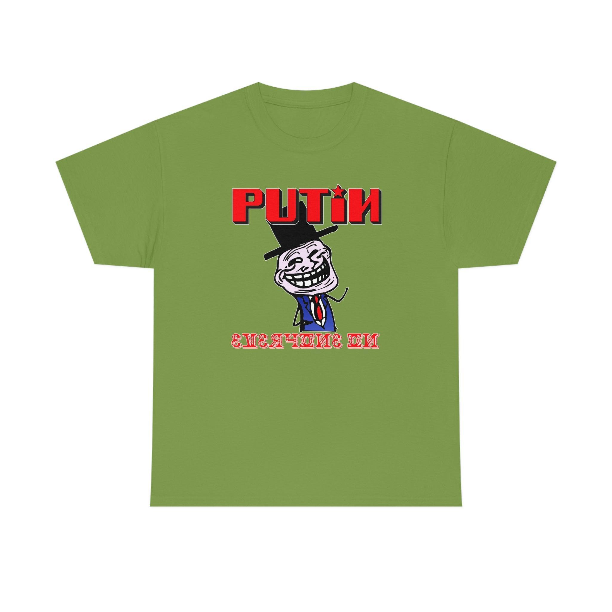 Putin Everyone On - T-Shirt - Witty Twisters Fashions