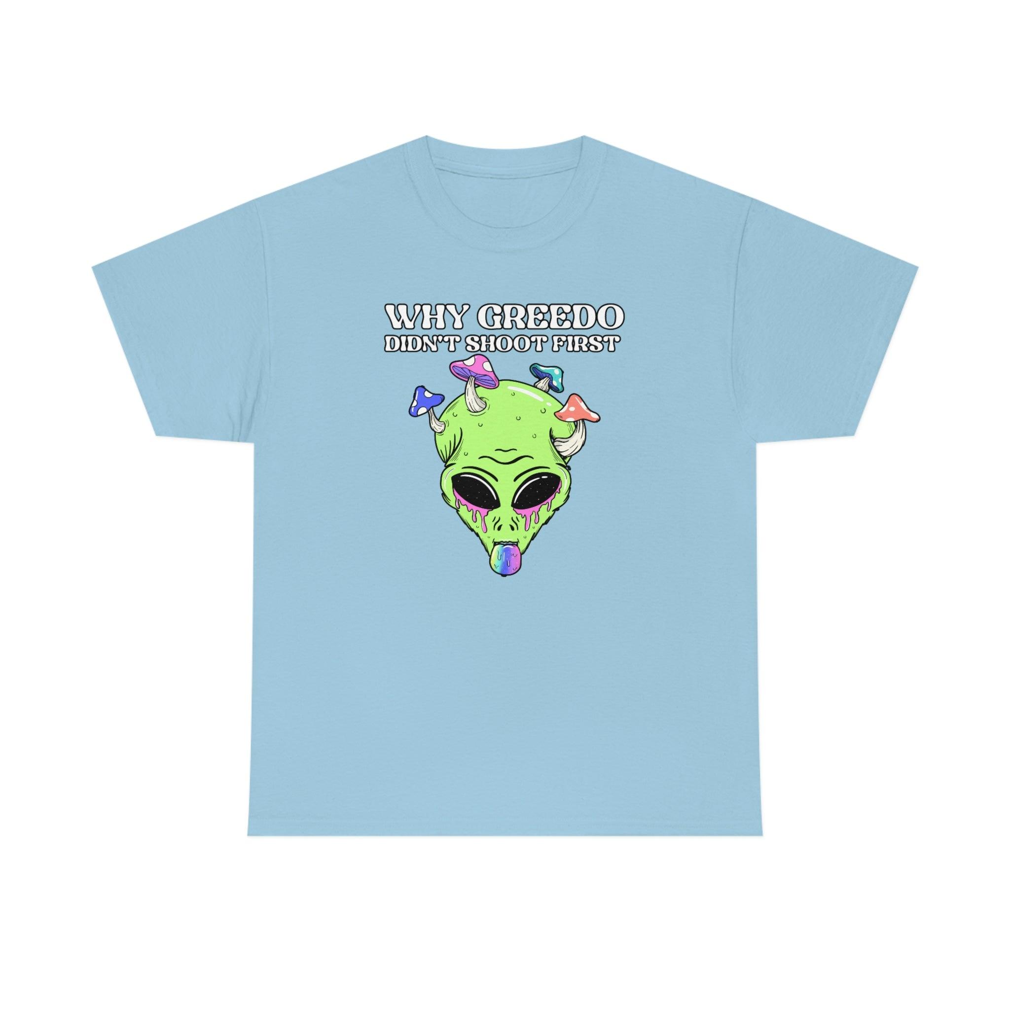 Why Greedo didn't shoot first - T-Shirt - Witty Twisters Fashions