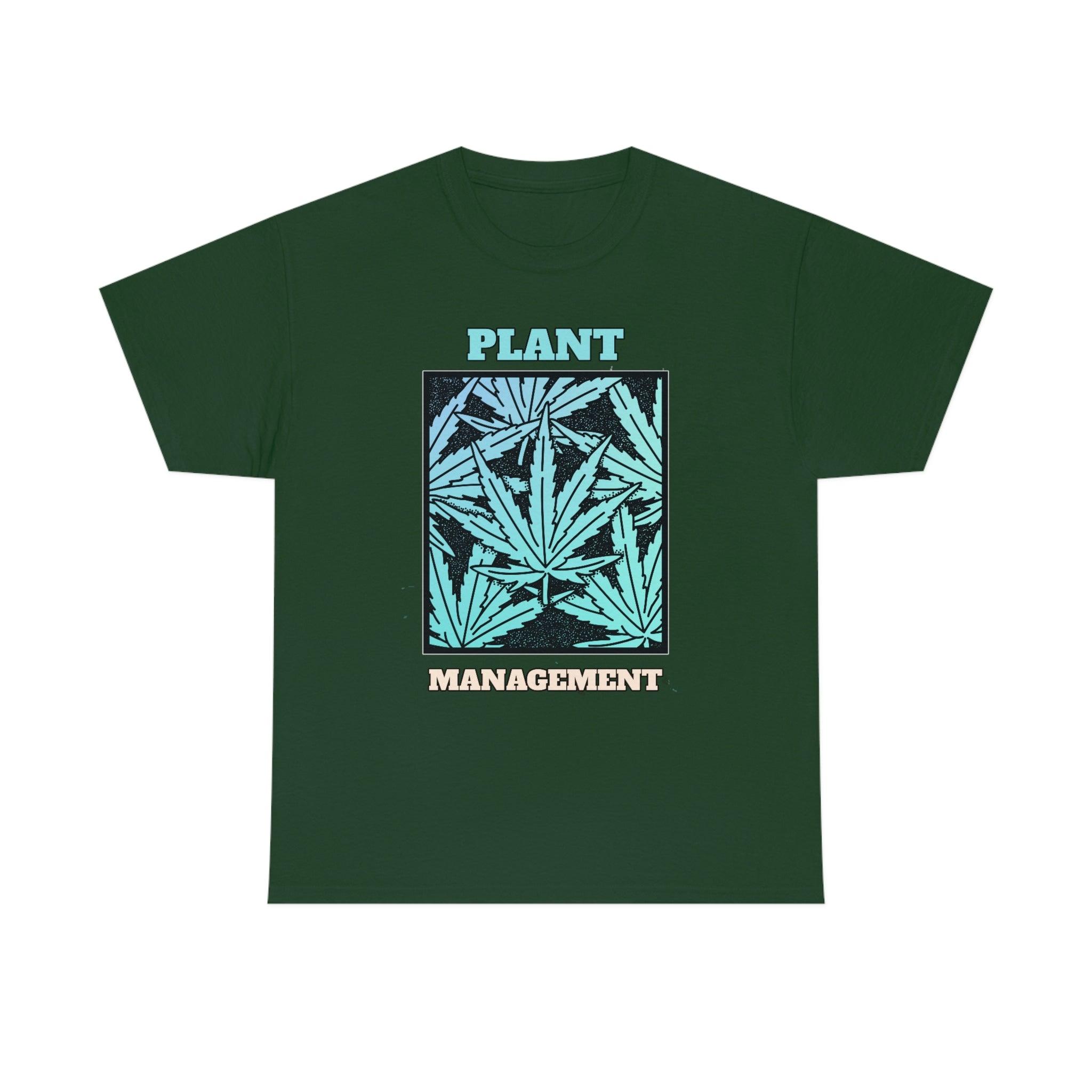 Plant Management - T-Shirt - Witty Twisters Fashions