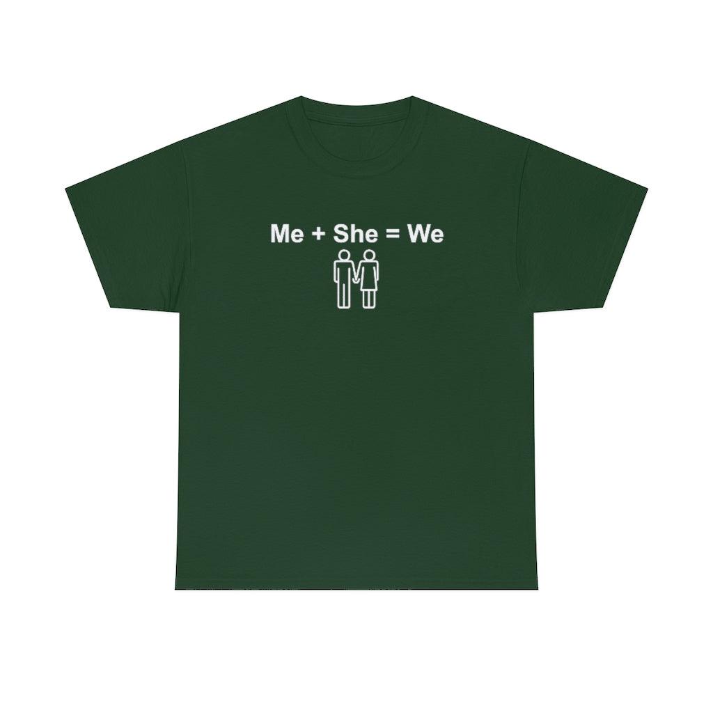 Me + She = We - T-Shirt - Witty Twisters Fashions