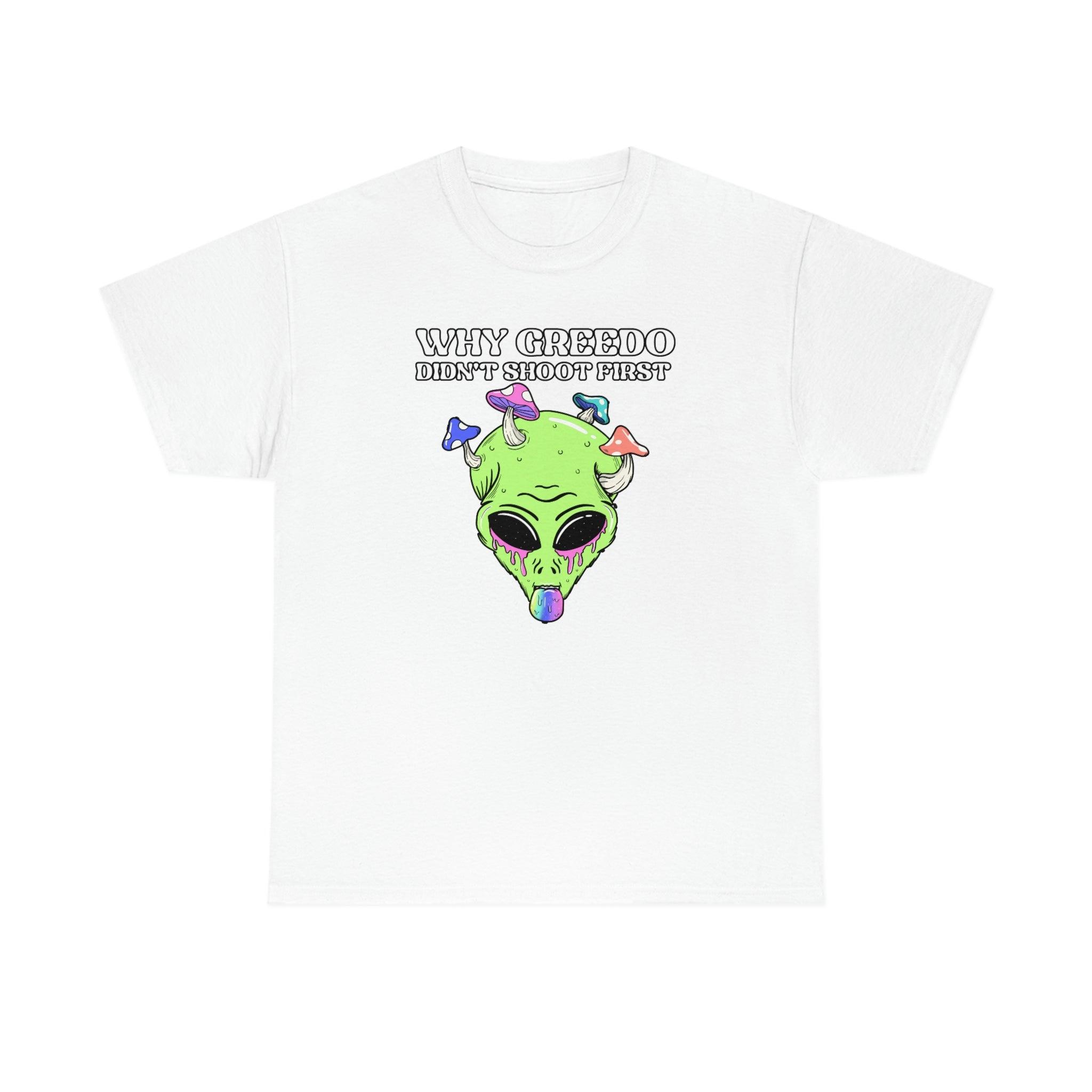 Why Greedo didn't shoot first - T-Shirt - Witty Twisters Fashions