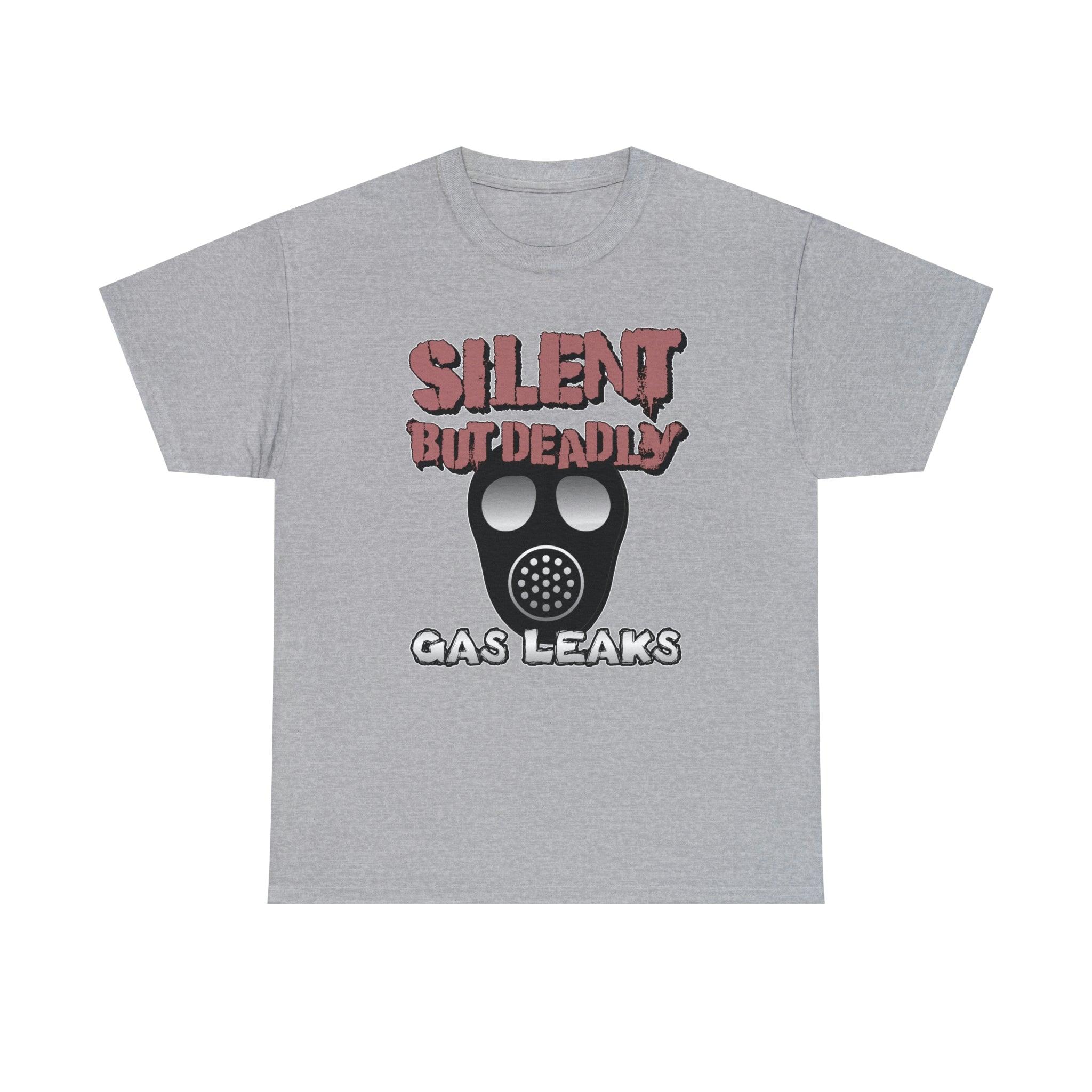 Silent But Deadly Gas Leaks - T-Shirt - Witty Twisters Fashions