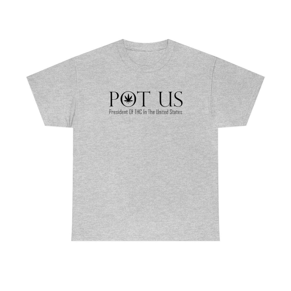 POT US President Of THC In The United States - T-Shirt - Witty Twisters Fashions