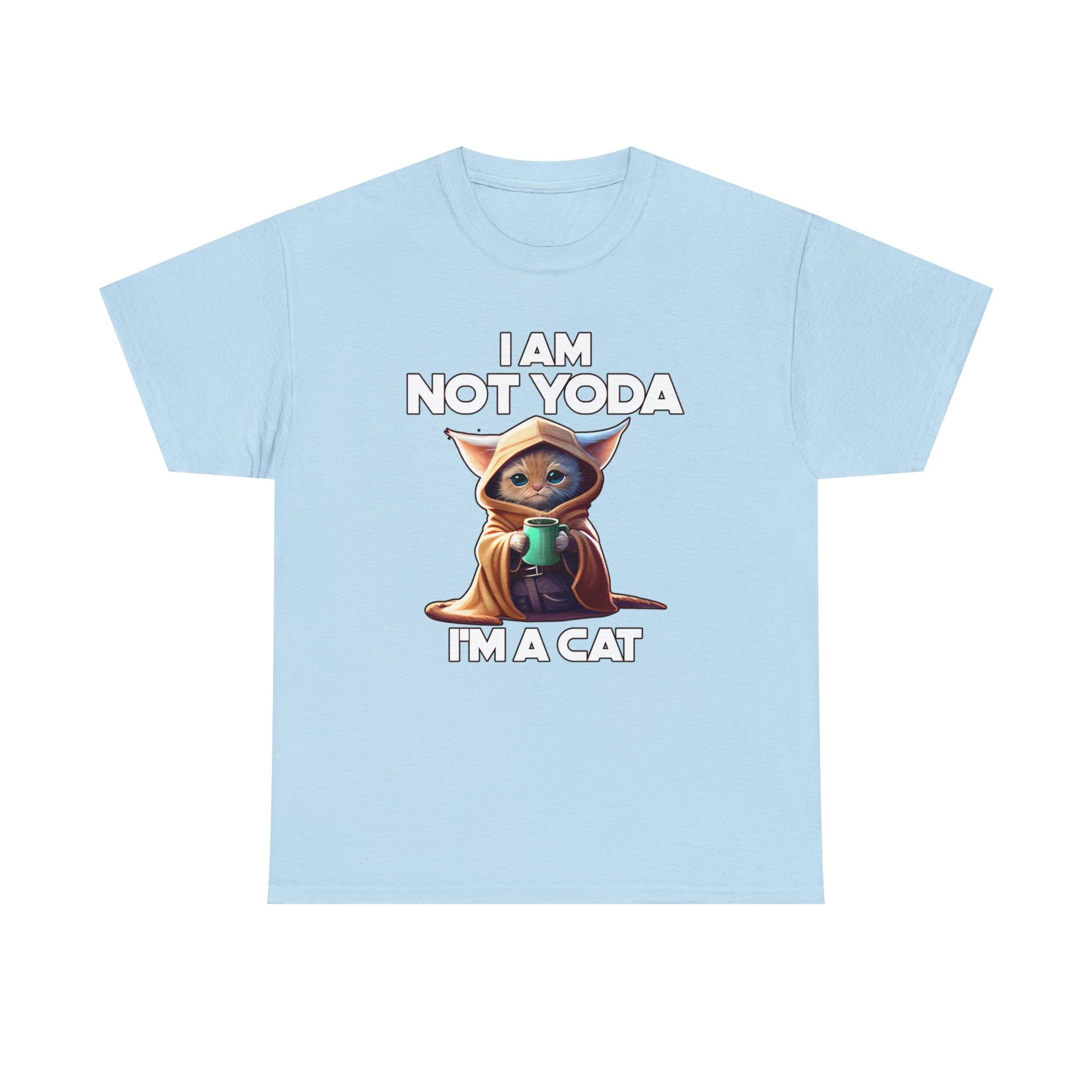 I am not Yoda I'm a cat - T-Shirt - Witty Twisters Fashions