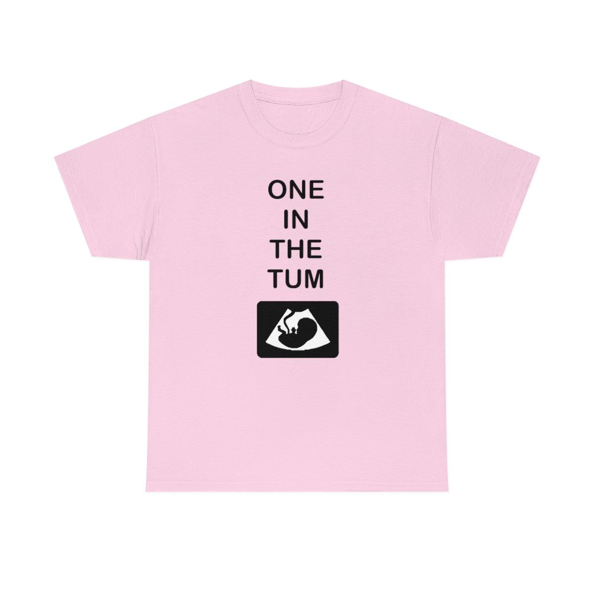 One In The Tum - T-Shirt - Witty Twisters Fashions