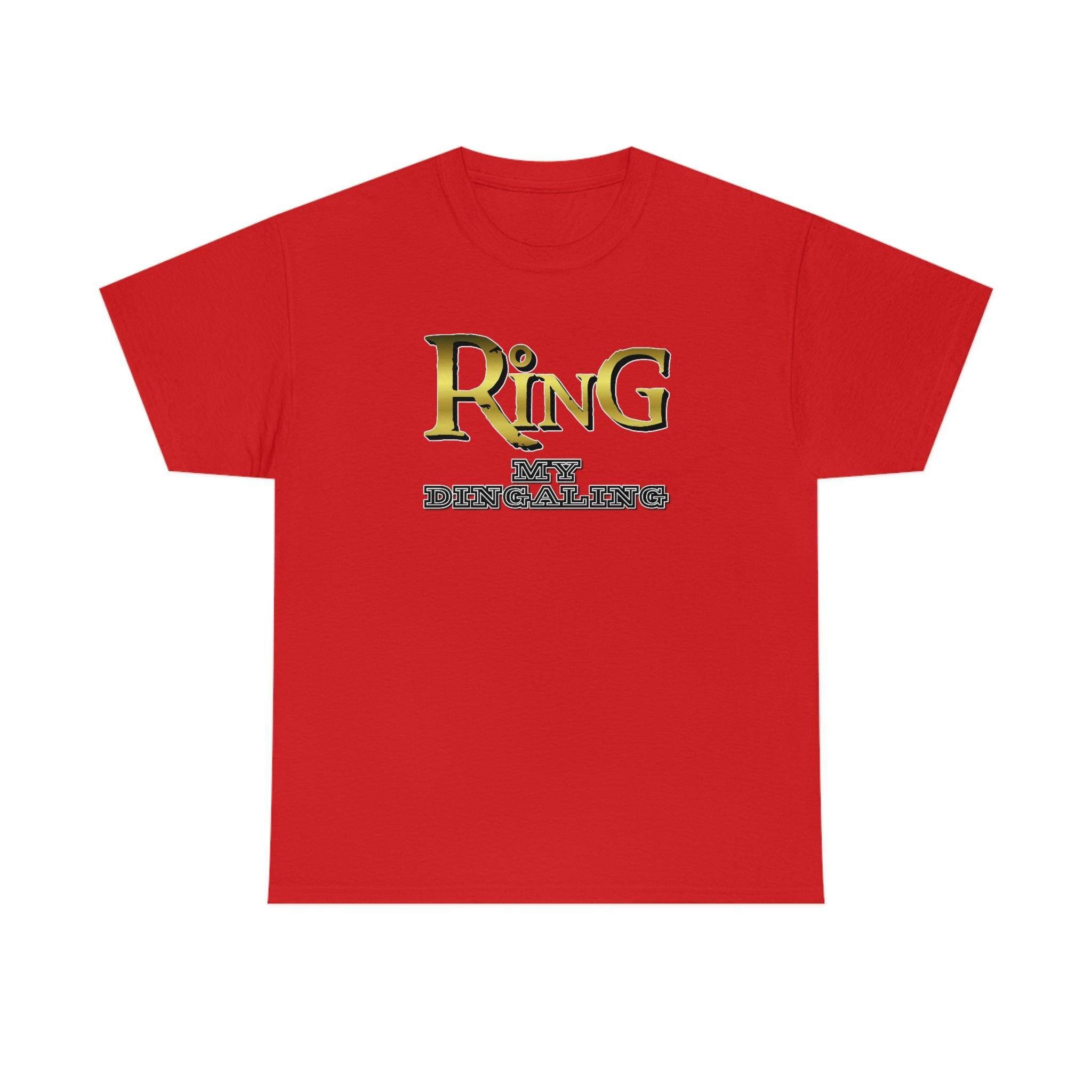 Ring My Dingaling - T-Shirt - Witty Twisters Fashions