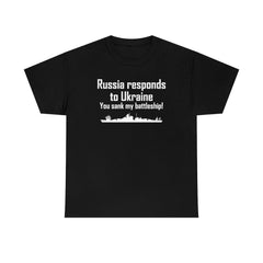 Russia responds to Ukraine You sank my battleship! - T-Shirt - Witty Twisters Fashions