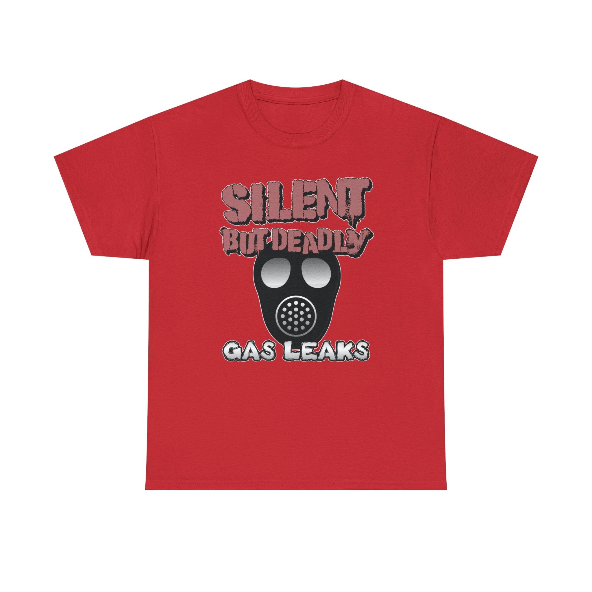 Silent But Deadly Gas Leaks - T-Shirt - Witty Twisters Fashions