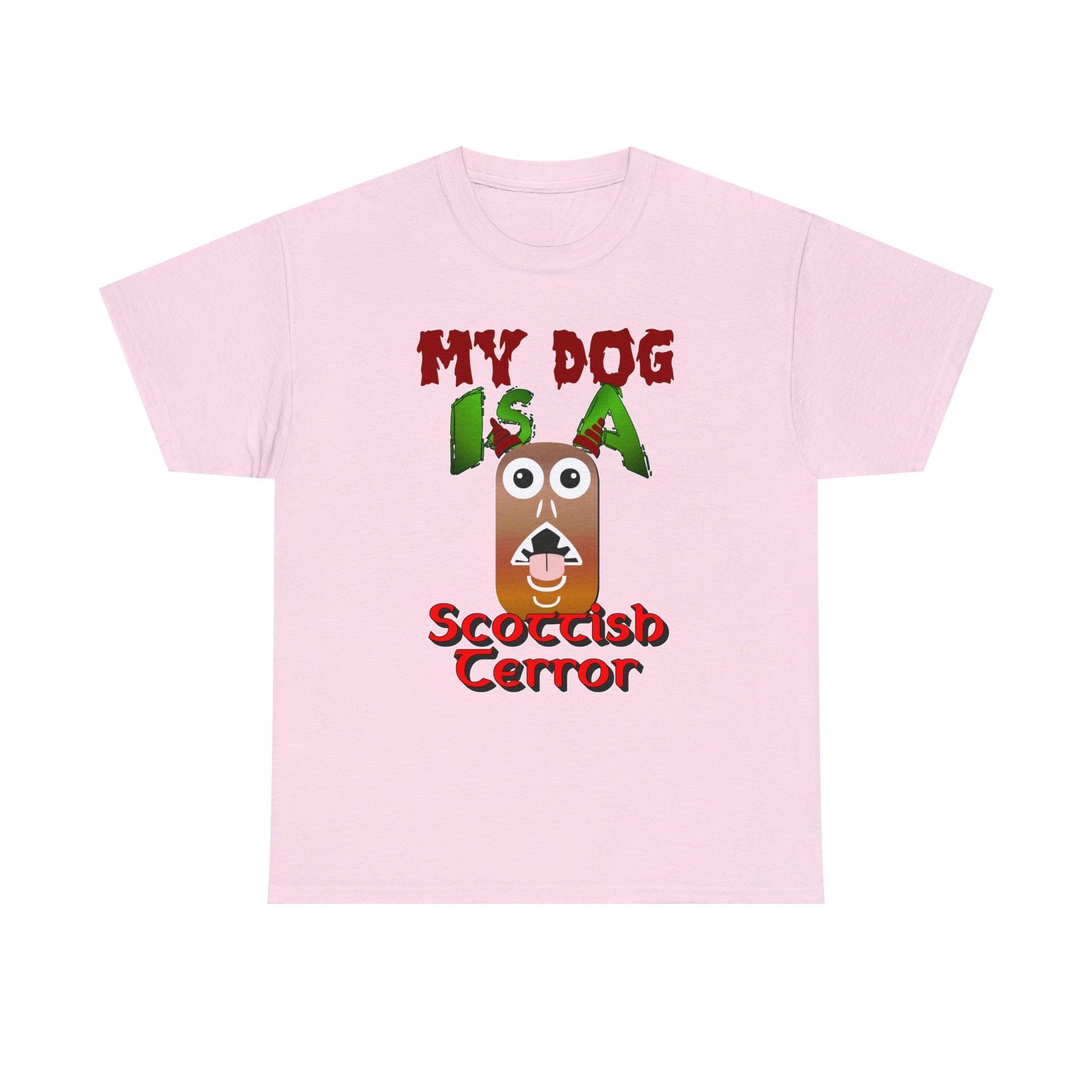 My Dog Is A Scottish Terror - T-Shirt - Witty Twisters Fashions