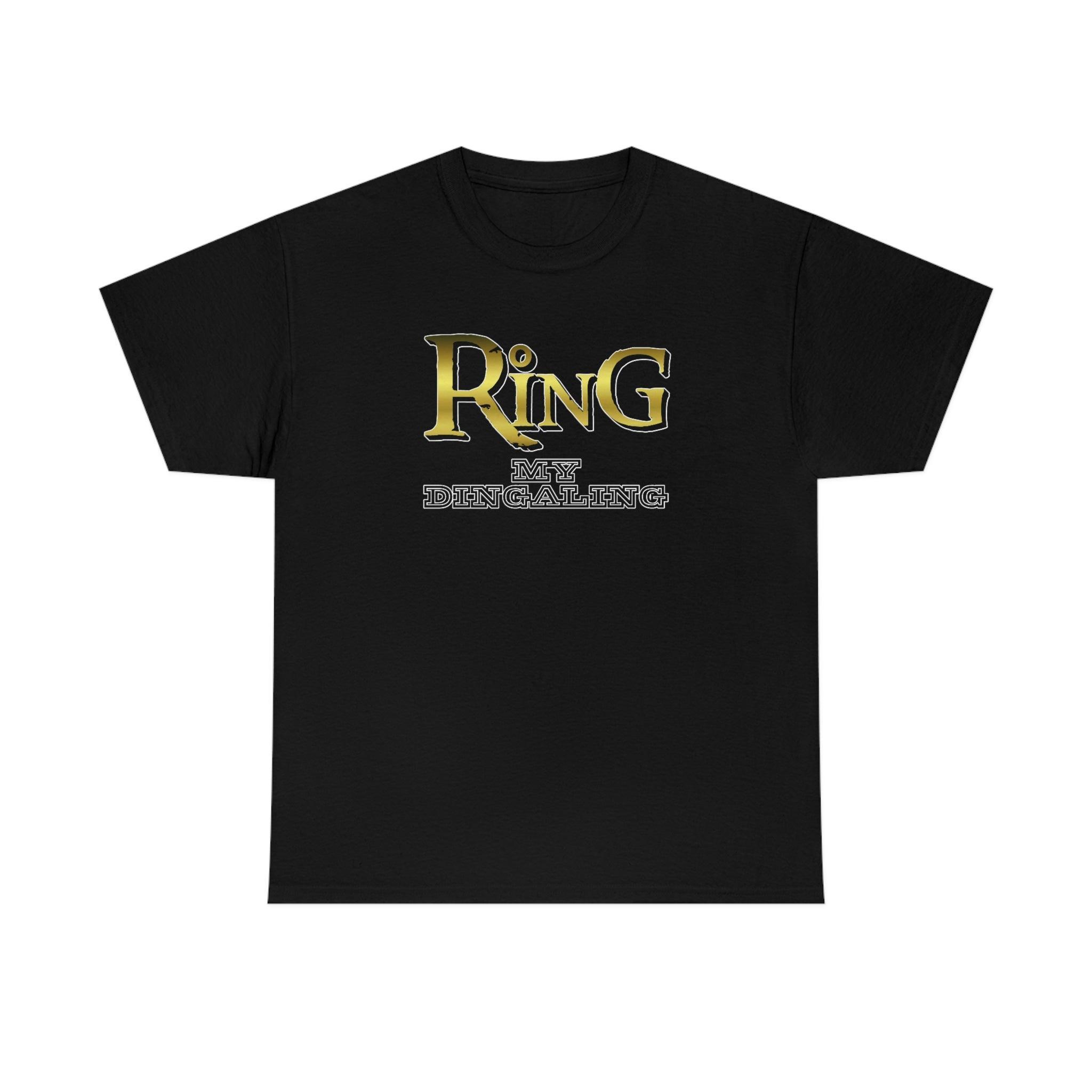 Ring My Dingaling - T-Shirt - Witty Twisters Fashions