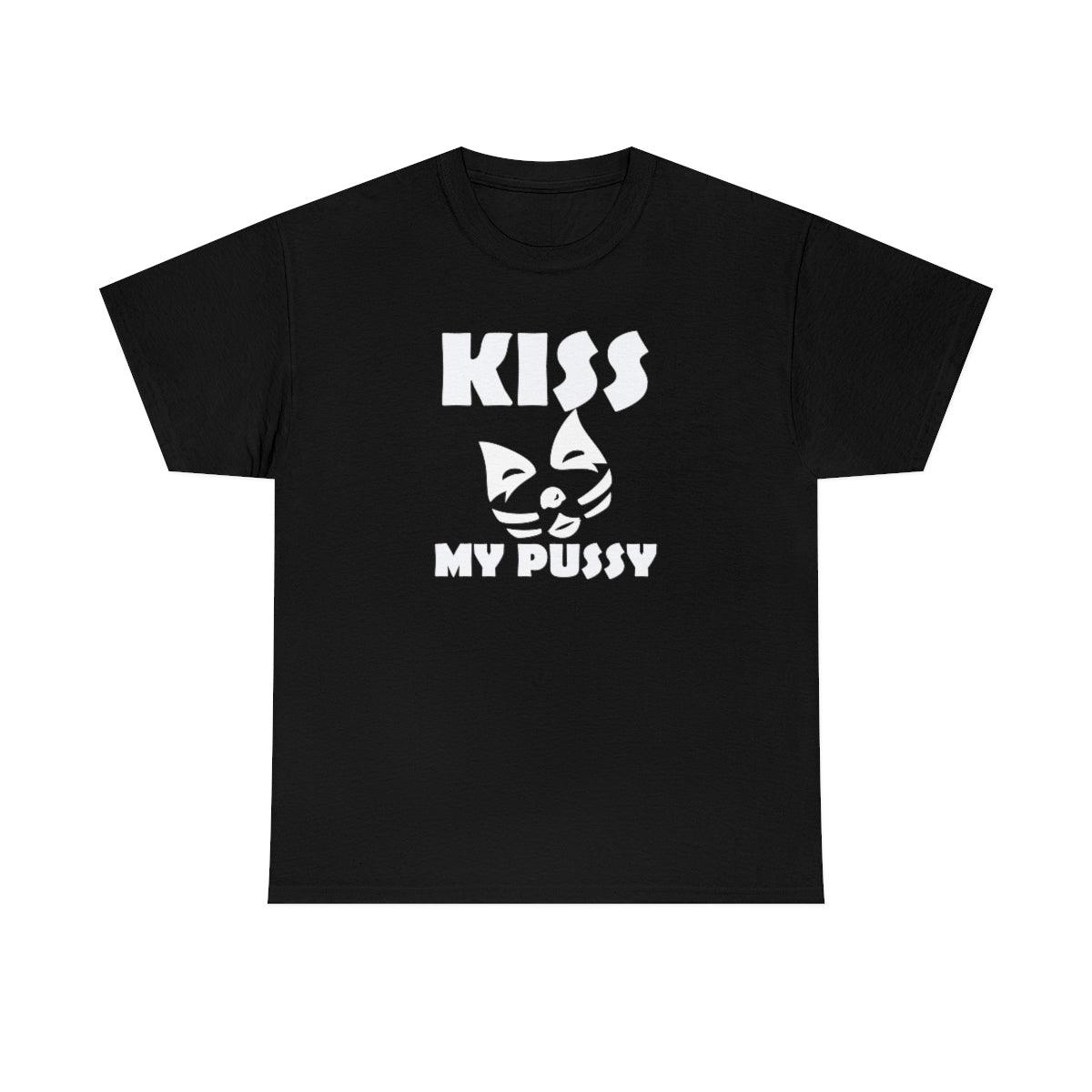 Kiss My Pussy - T-Shirt - Witty Twisters Fashions