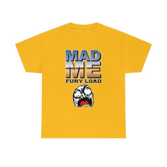 Mad Me Fury Load - T-Shirt - Witty Twisters Fashions