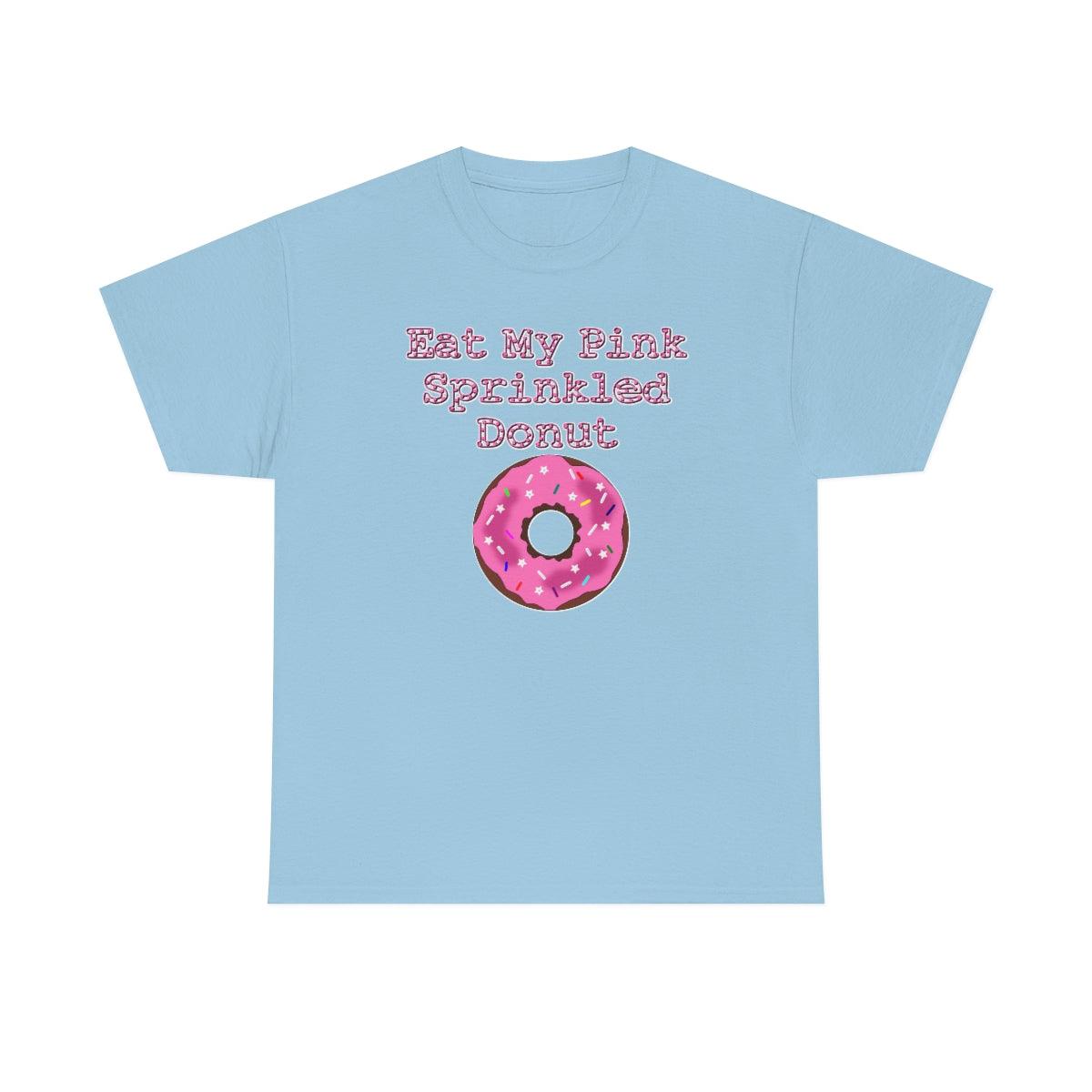 Eat My Pink Sprinkled Donut - T-Shirt - Witty Twisters Fashions