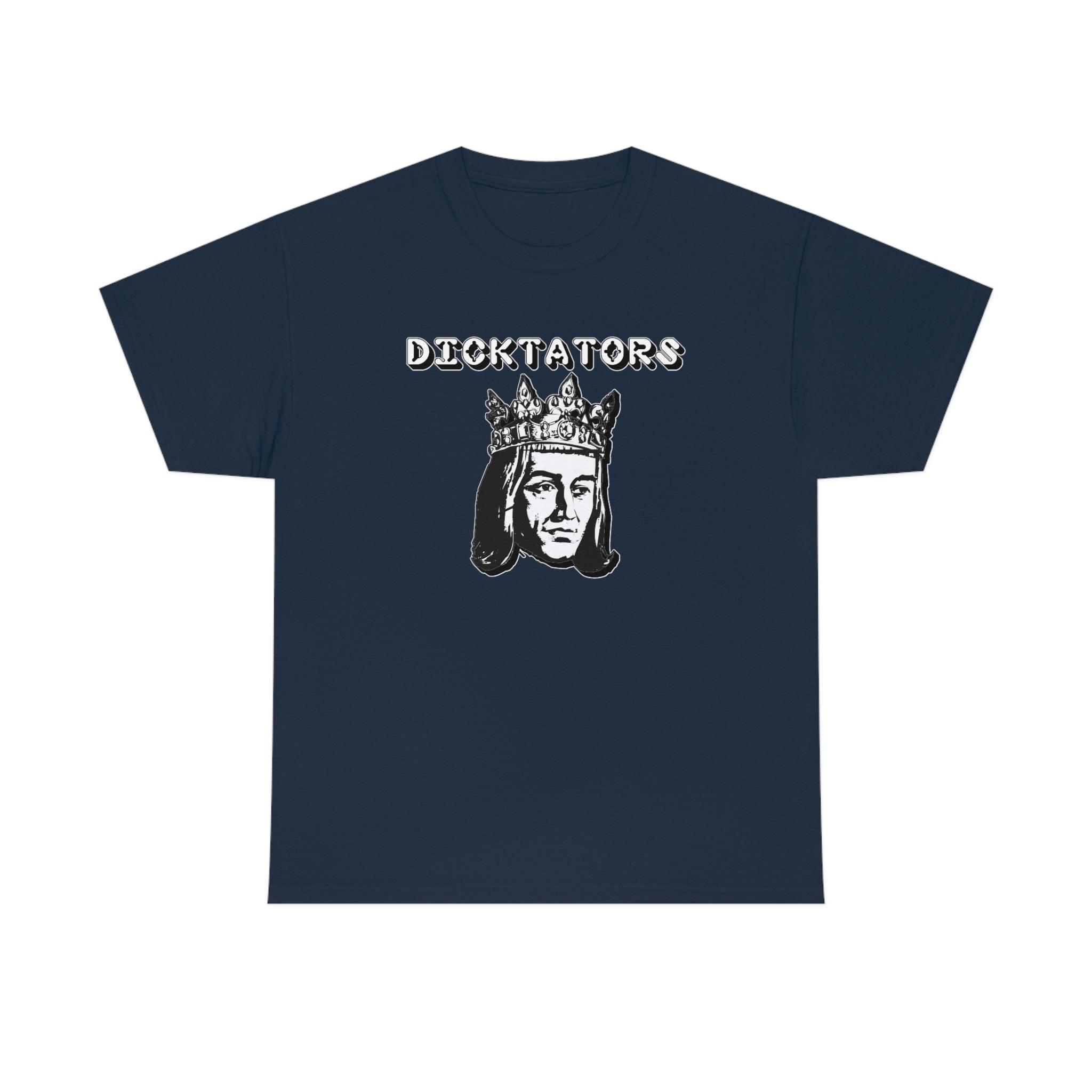 Dicktators - T-Shirt - Witty Twisters Fashions