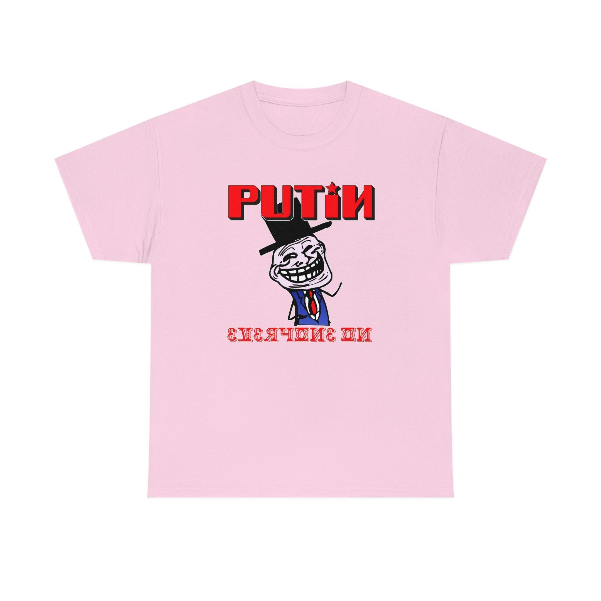 Putin Everyone On - T-Shirt - Witty Twisters Fashions