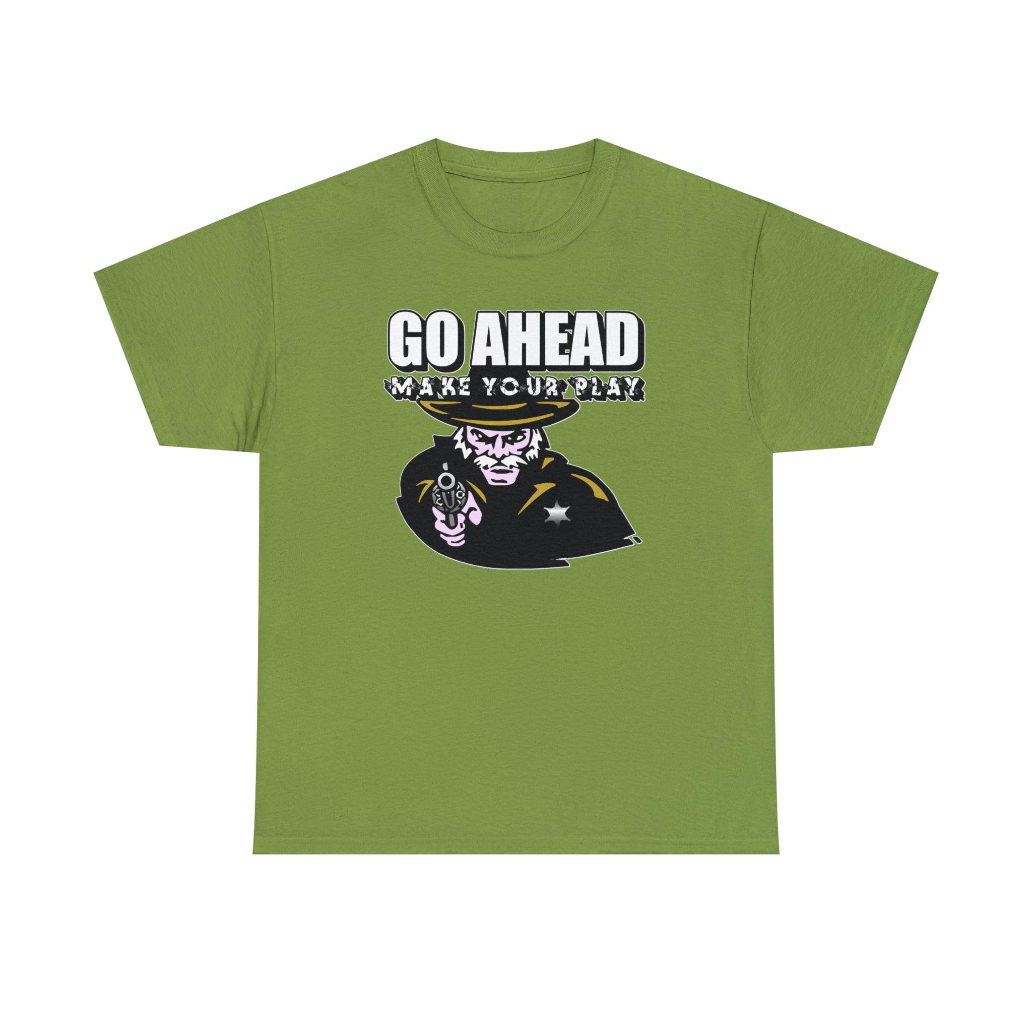 Go Ahead Make Your Play - T-Shirt - Witty Twisters Fashions