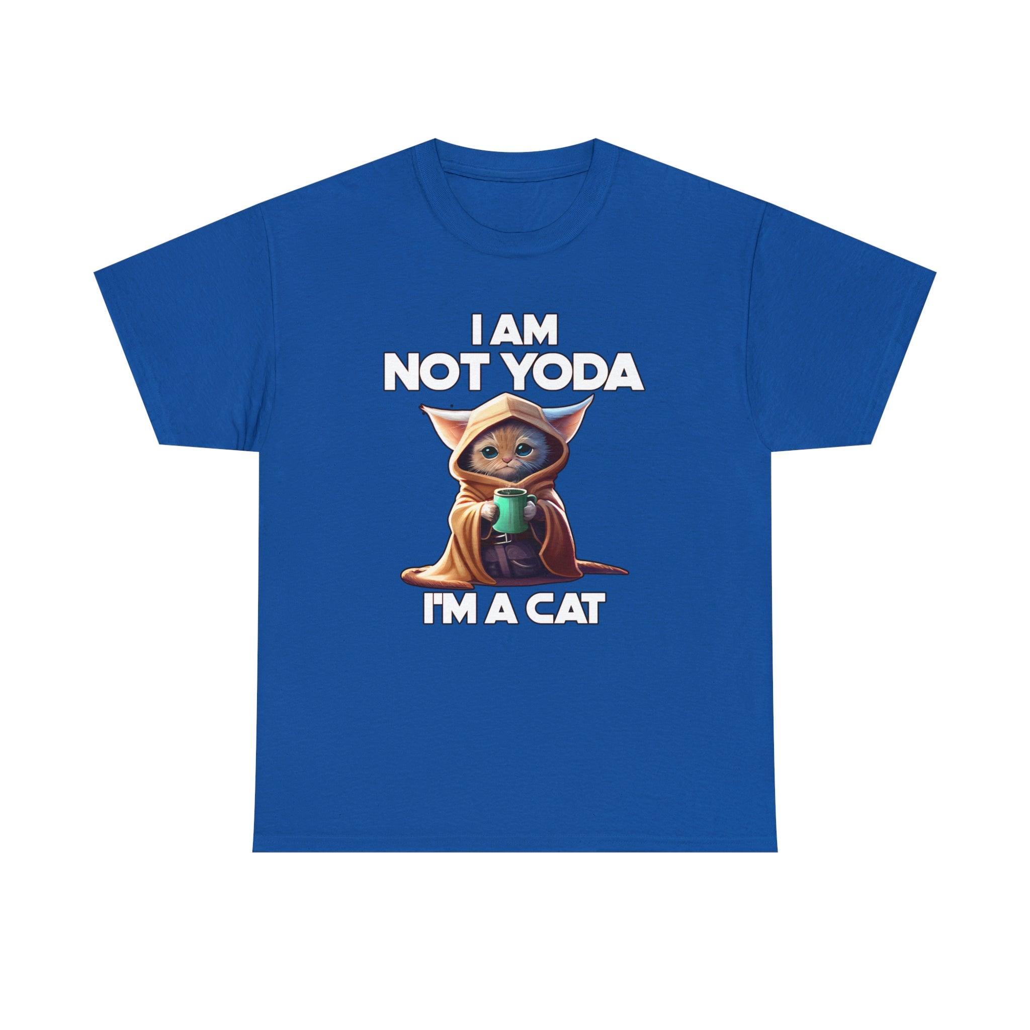 I am not Yoda I'm a cat - T-Shirt - Witty Twisters Fashions