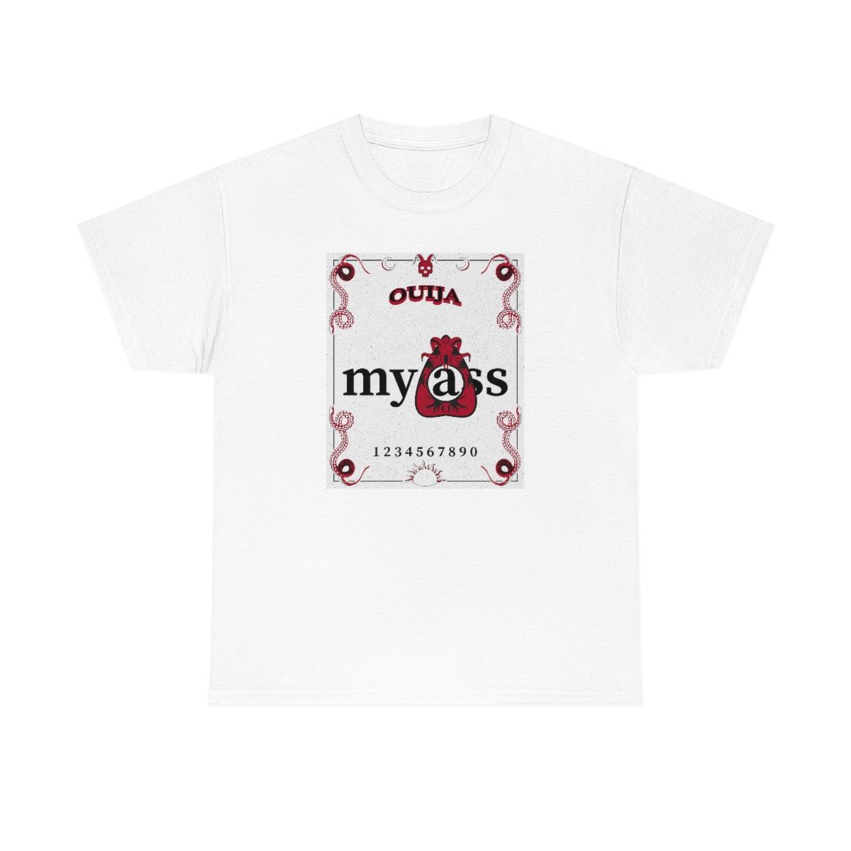 Ouija My Ass - T-Shirt - Witty Twisters Fashions