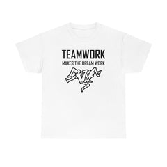 Teamwork Makes The Dream Work - T-Shirt - Witty Twisters Fashions