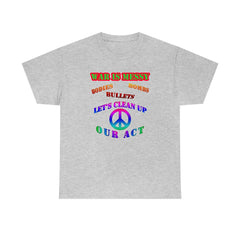 War Is Messy Bodies Bullets Bombs Let's Clean Up Our Act - T-Shirt - Witty Twisters Fashions